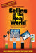 Selling in the Real World: Why Everything's Changed, Why Nothing's Changed by Larry Sternlieb