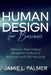 Human Design for Business: Discover Your Unique Blueprint to Build a Business and Life You Love by Jamie L. Palmer