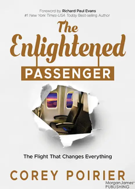 The Enlightened Passenger: The Flight That Changes Everything by Corey Poirier