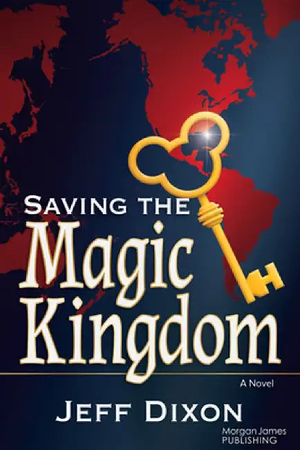 Saving the Magic Kingdom by Jeff Dixon