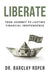 Liberate: Your Journey to Lasting Financial Independence by Barclay Roper