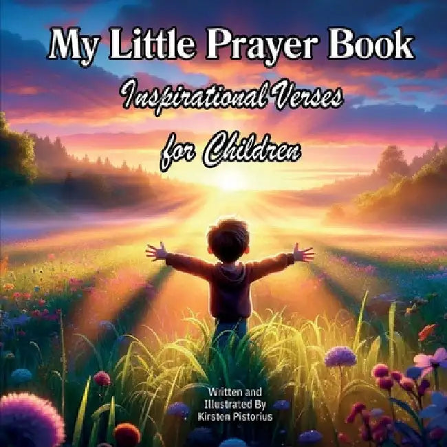 My Little Prayer Book: Inspirational Verses for Children by Pistorius, Kirsten