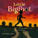 Little Bigfoot: The Little Legend of a Boy and Bigfoot by Alexandra Aleece