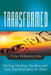 Transformed: Finding Healing, Freedom and True Transformation in Christ by Tom Vermillion
