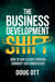 The Business Development Shift: How to Win Clients Through Intellectual Curiosity and Consistency by Doug Ott