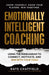 Emotionally Intelligent Coaching: Using the Enneagram to Understand, Connect and Win with Your Team by Nate Chatfield