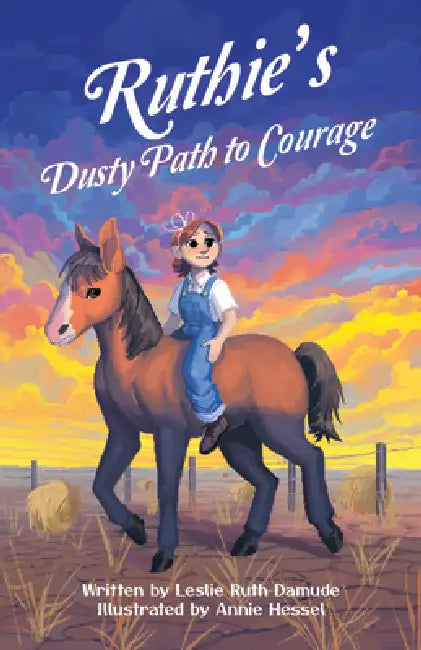 Ruthie's Dusty Path to Courage by Leslie Ruth Damude