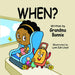 When? by Grandma Bonnie, Lynn Zuk-Lloyd