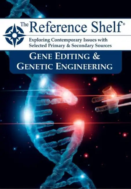 Reference Shelf: Gene Editing & Genetic Engineering: 0 by Hw Wilson