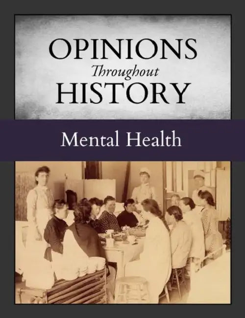 Opinions Throughout History: Mental Health: Print Purchase Includes Free Online Access by Micah Issit