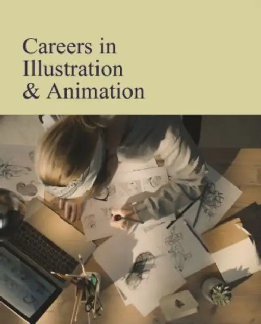 Careers in Illustration & Animation: Print Purchase Includes Free Online Access by Salem Press
