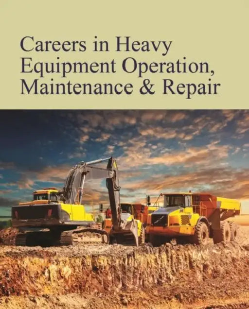 Careers in Heavy Equipment Operation, Maintenance & Repair: Print Purchase Includes Free Online Access by Salem Press