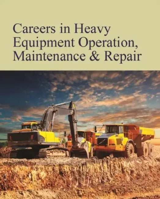 Careers in Heavy Equipment Operation, Maintenance & Repair: Print Purchase Includes Free Online Access by Salem Press
