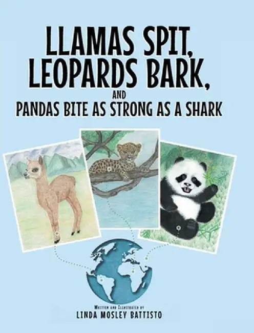 Llamas Spit, Leopards Bark, and Pandas Bite As Strong As a Shark by Linda Mosley Battisto