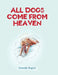 All Dogs come from HEAVEN by Amanda Siegrist