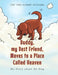 Buddy, my Best Friend, Moves to a Place Called Heaven: My Story about My Dog by Joe The Gamer Petraro