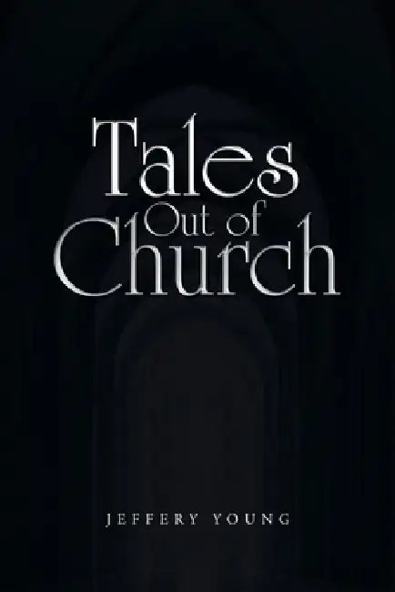 Tales Out of Church by Jeffery Young