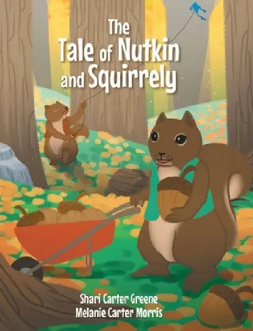 The Tale of Nutkin and Squirrely by Melanie Carter Morris