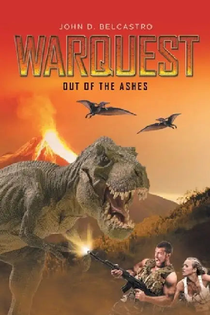 Warquest: Out of the Ashes by John D. Belcastro