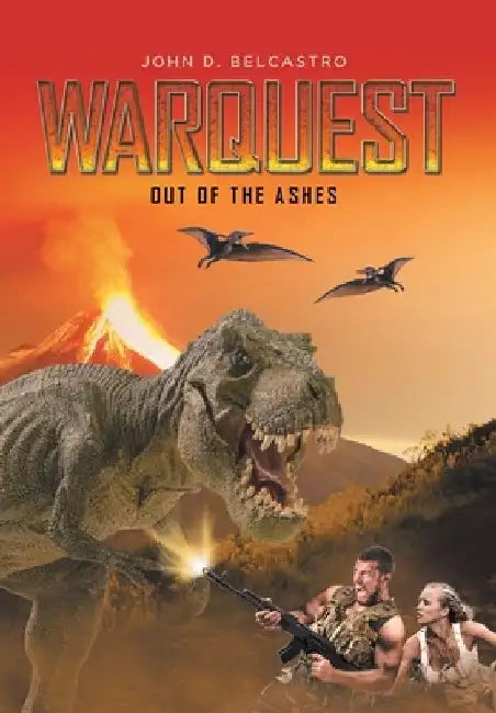 Warquest: Out of the Ashes by John D. Belcastro
