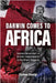 Darwin Comes to Africa: Social Darwinism and British Imperialism in Northern Nigeria by Oluniyi, Olufemi