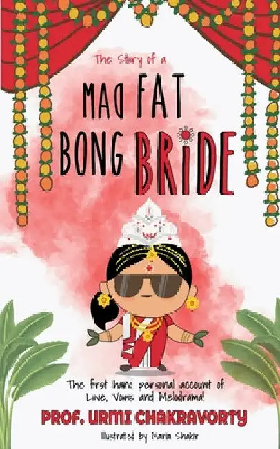 The Story of a Mad Fat Bong Bride by Urmi