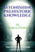 Astonishing Prehistoric Knowledge by Doctor