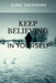KEEP BELIEVING IN yOURSELF by Sunil Sachwani