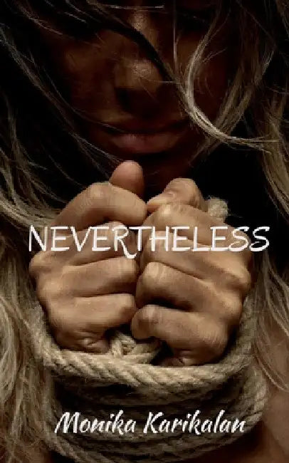 Nevertheless by Monika Karikalan