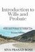 Introduction to Wills and Probate: Second Edition: According to Indian Laws by Siva Prasad Bose