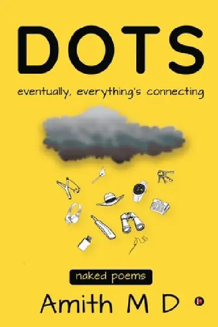Dots: eventually, everything's connecting by Amith M D