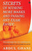 Secrets of Scoring More Marks and Passing Any Exam Easily: Techniques to Improve (Learning, Memory and Attempting Exams) by Abdul Ghani
