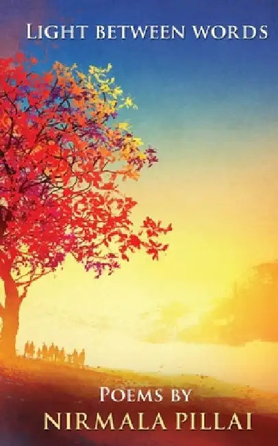 Light Between Words by Nirmala Pillai