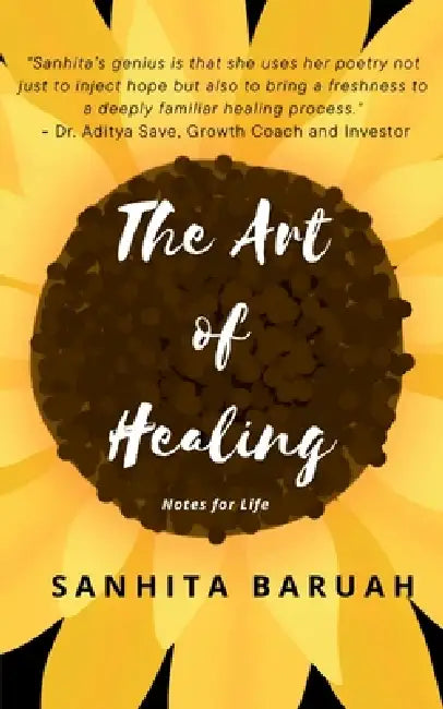 The Art of Healing: Notes for Life by Sanhita Baruah