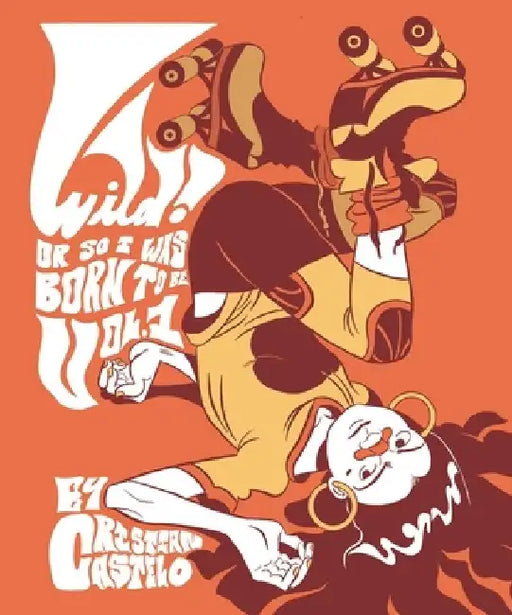 Wild: Or So I Was Born to Be by Cristian Castelo