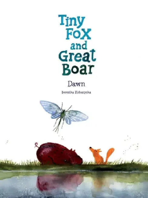 Tiny Fox and Great Boar Book Three: Dawnvolume 3 by Berenika Kolomycka