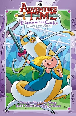 Adventure Time: The Fionna and Cake Compendium by Natasha Allegri