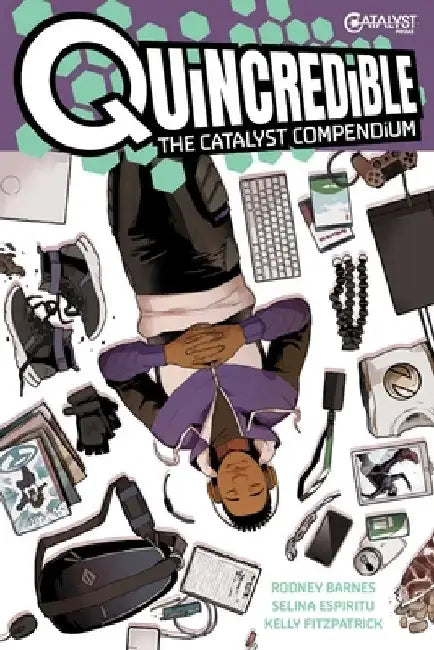 Quincredible: The Catalyst Compendium by Rodney Barnes