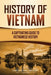 History of Vietnam: A Captivating Guide to Vietnamese History by Captivating History