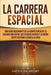 La carrera espacial: Una guía fascinante de la competencia de la Guerra Fría entre los Estados Unidos y la Unión Soviética para llegar a la by Captivating History