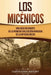 Los micénicos: Una guía fascinante de la primera civilización avanzada de la antigua Grecia by Captivating History