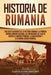 Historia de Rumania: Una guía fascinante de la historia rumana: La Primera Guerra Romano-Daciana, las incursiones de Vlad III contra el Imp by Captivating History
