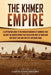 The Khmer Empire: A Captivating Guide to the Merged Kingdoms of Cambodia That Became the Angkor Empire That Ruled over Most of Mainland by Captivating History