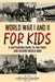 World War I and II for Kids: A Captivating Guide to the First and Second World War by Captivating History
