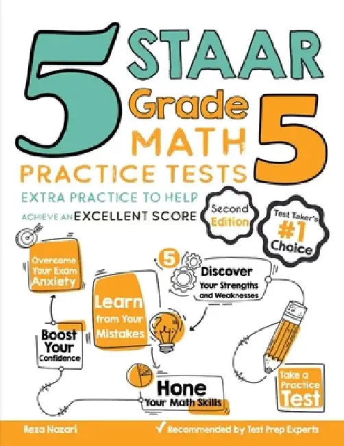 5 STAAR Grade 5 Math Practice Tests: Extra Practice to Help Achieve an Excellent Score by Reza Nazari