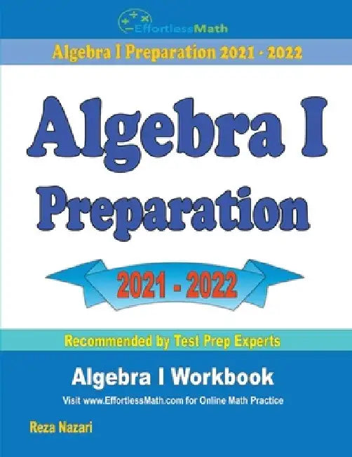 Algebra I Preparation: Student Workbook by Reza Nazari