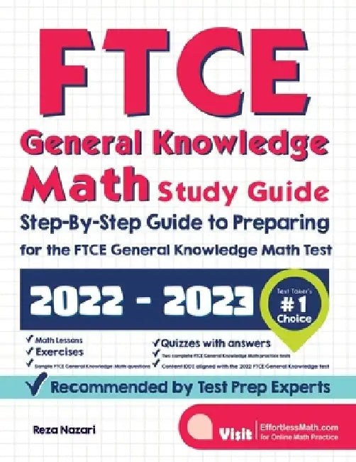 FTCE General Knowledge Math Study Guide: Step-By-Step Guide to Preparing for the FTCE General Knowledge Math Test by Reza Nazari