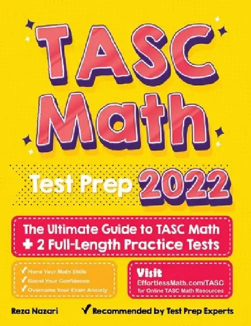 TASC Math Test Prep: The Ultimate Guide to TASC Math + 2 Full-Length Practice Tests by Reza Nazari