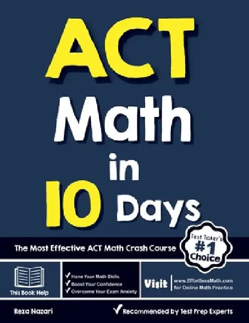ACT Math in 10 Days: The Most Effective ACT Math Crash Course by Reza Nazari