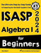 ISASP Algebra I for Beginners: The Ultimate Step by Step Guide to Acing ISASP Algebra I by Reza Nazari